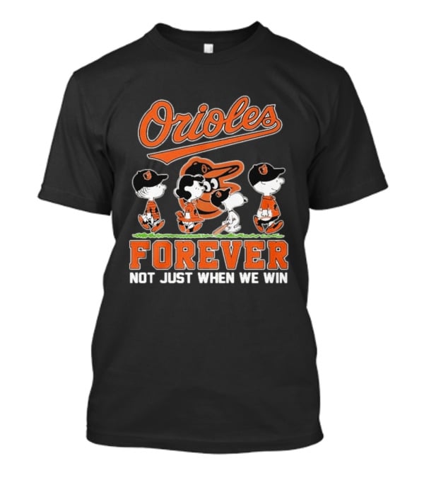 Orioles Forever Not Just When We Win Peanuts T-Shirt