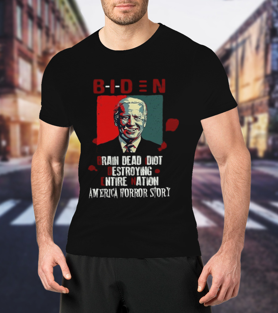 Biden Brain Dead Idiot Destroying Entire Nation America Horror Story T-Shirt