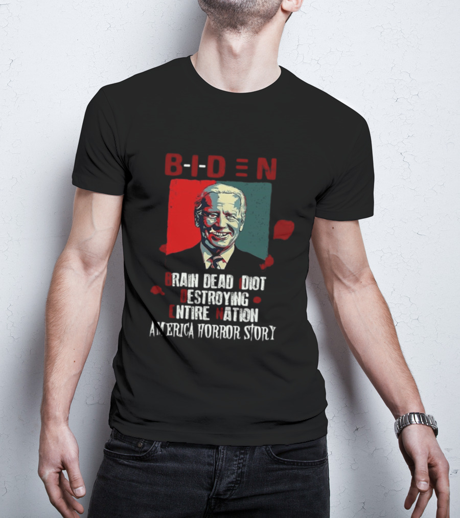 Biden Brain Dead Idiot Destroying Entire Nation America Horror Story T-Shirt