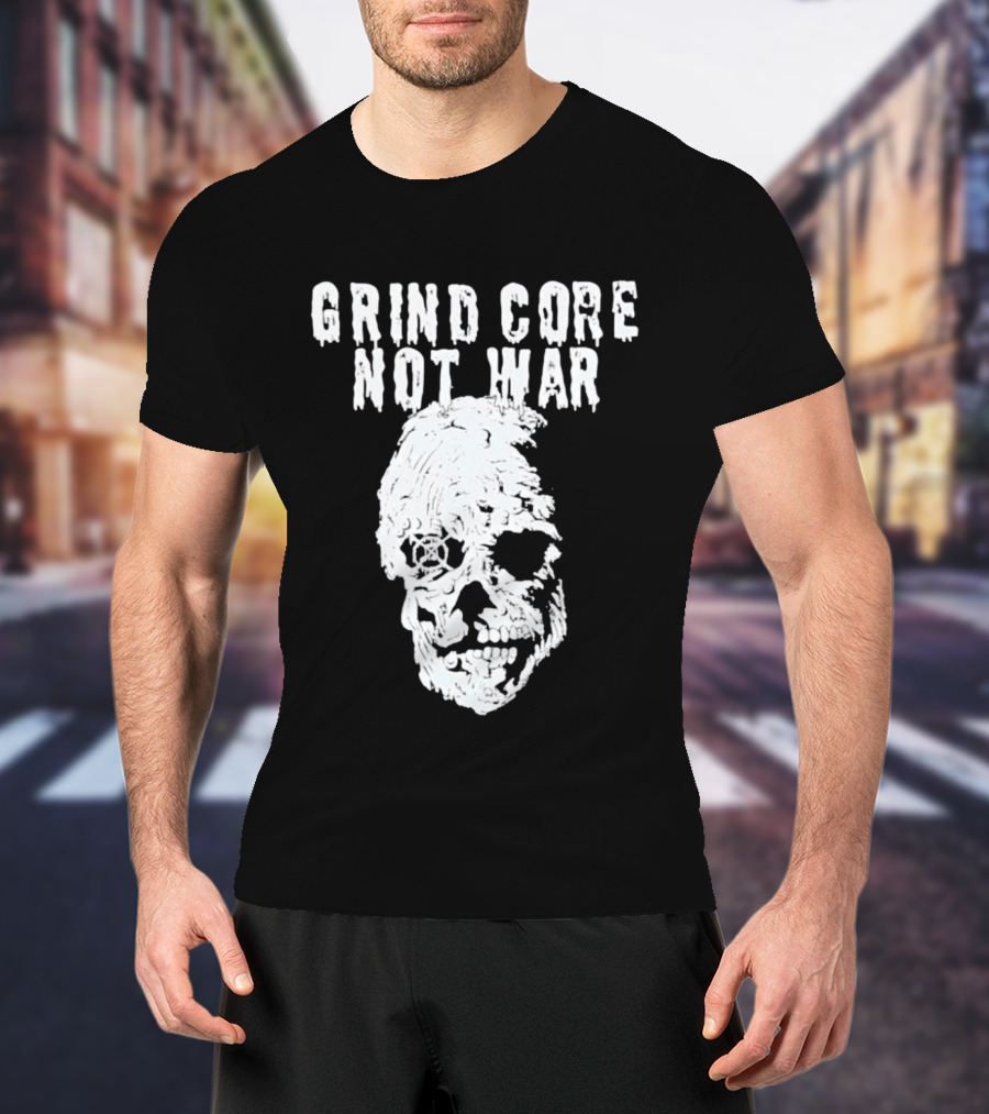 Grind Core Not War Skull T-Shirt
