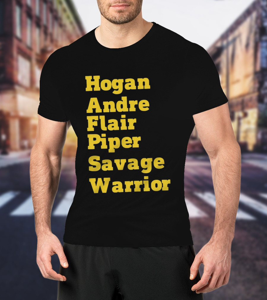 Hogan Andre Flair Piper Savage Warrior Legendary Wrestling T-Shirt