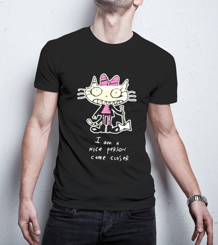 I Am A Nice Person Come Closer Cat With Pink Bow And Shovel T-Shirt