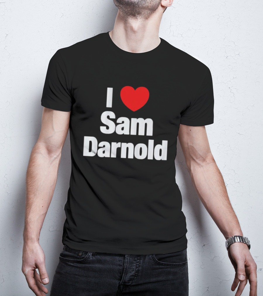 I Love Sam Darnold Fan T-Shirt