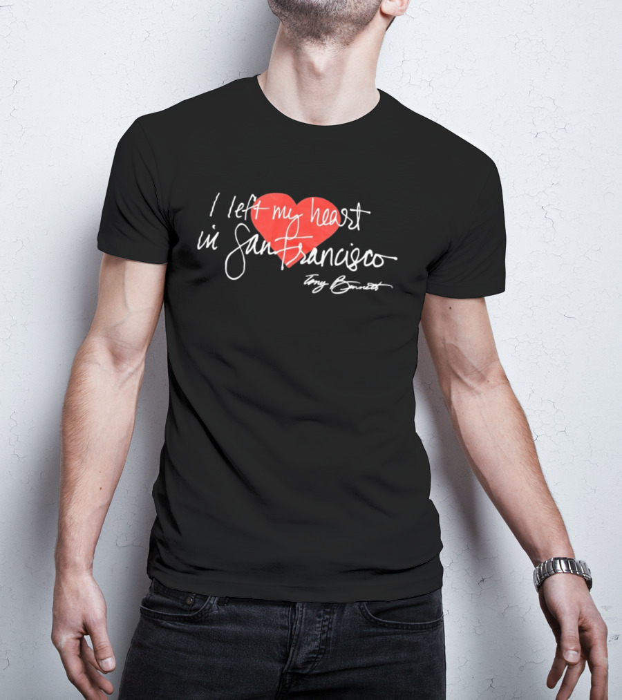 I Left My Heart In San Francisco Tony Bennett T-Shirt
