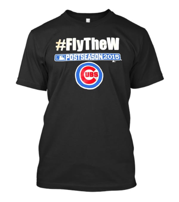 #FlyTheW Chicago Cubs Postseason 2015 T-Shirt