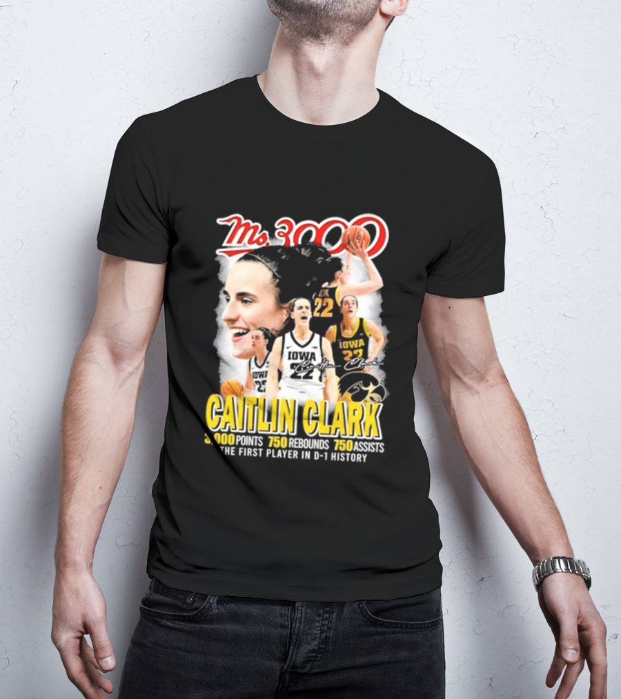 Ms 3000 Caitlin Clark Iowa Hawkeyes 3000 Points 750 Rebounds 750 Assists T-Shirt