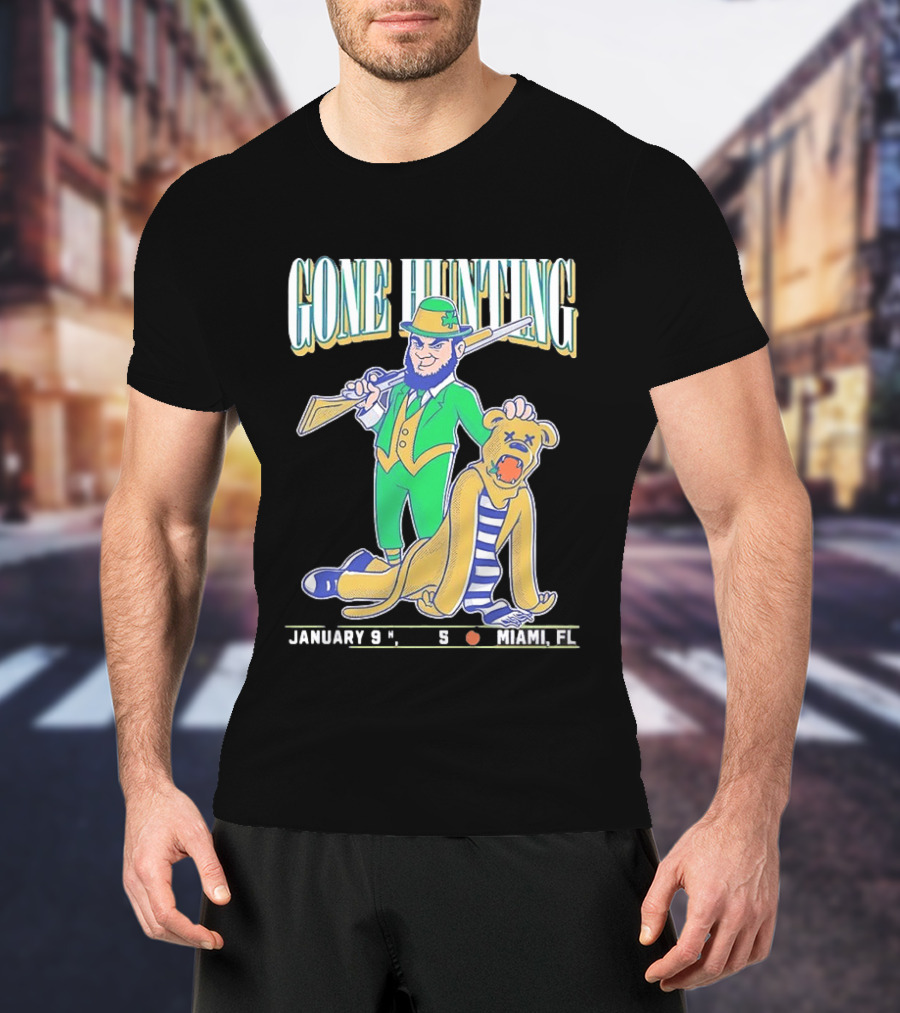 Notre Dame Fighting Irish Gone Hunting January 9 Miami FL T-Shirt