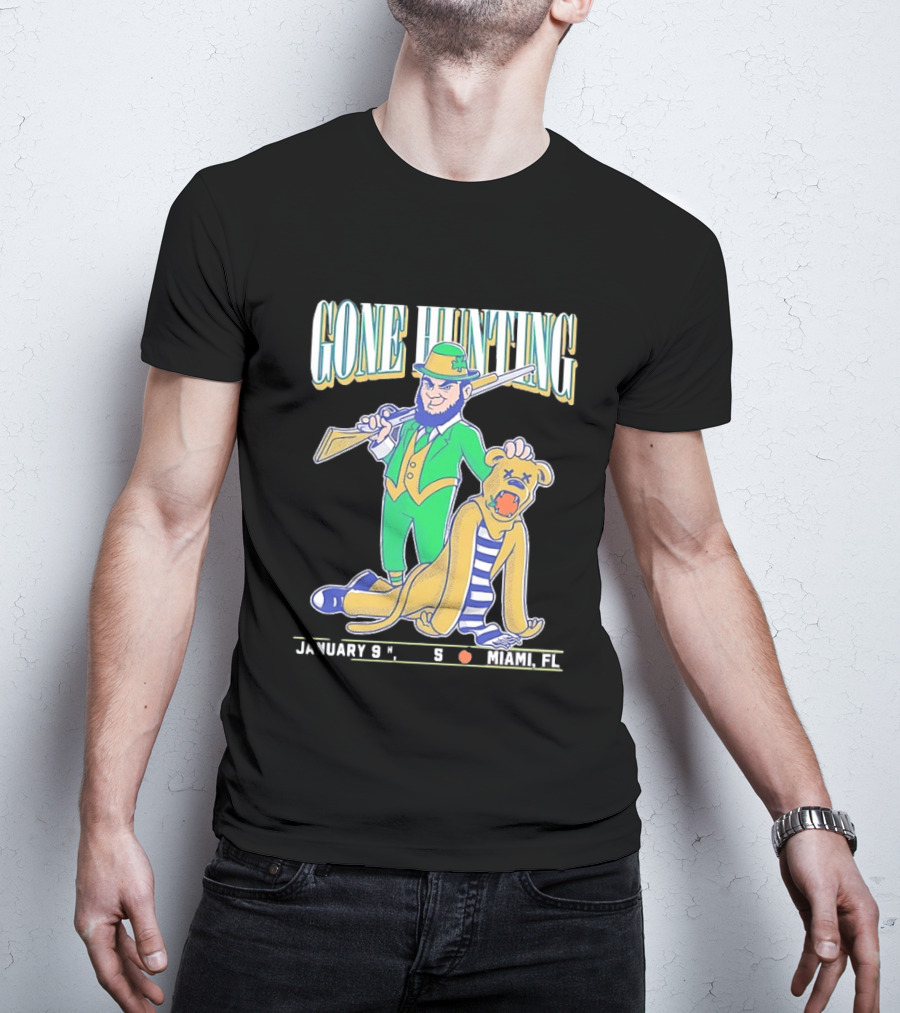 Notre Dame Fighting Irish Gone Hunting January 9 Miami FL T-Shirt