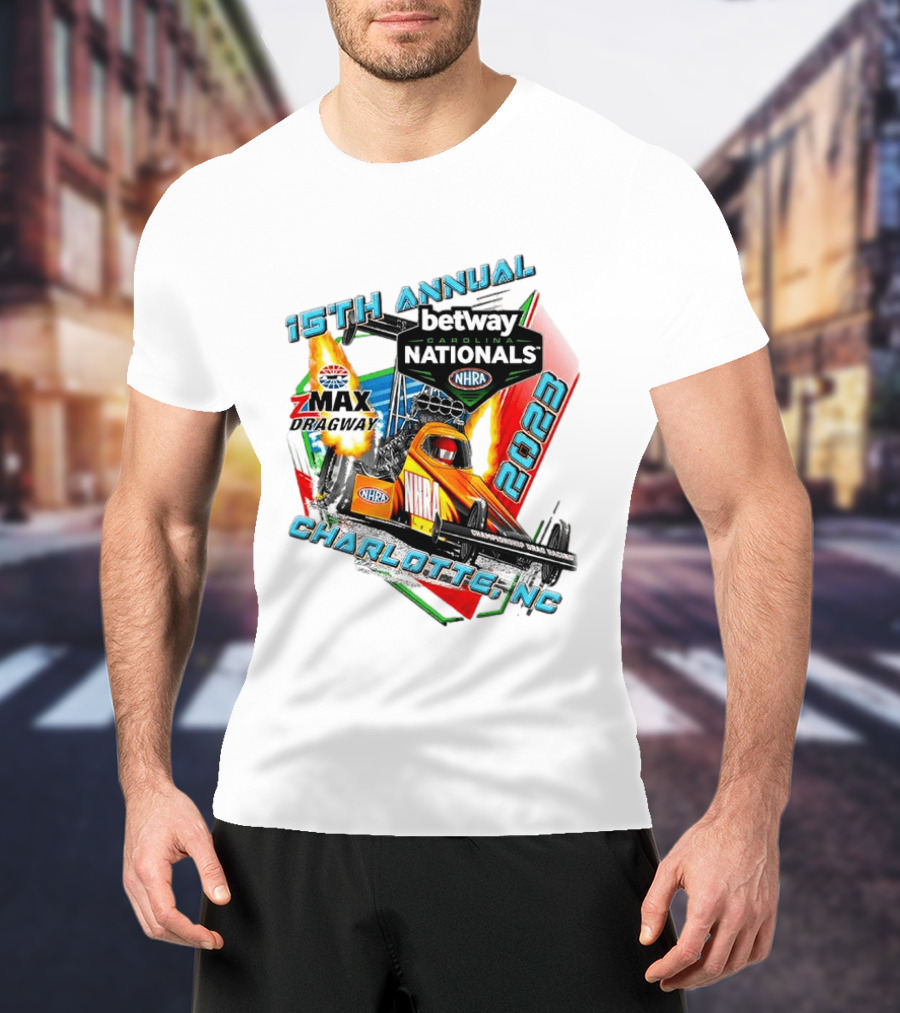 15th Annual Betway Carolina Nationals NHRA 2023 Charlotte NC Zmax Dragway T-Shirt