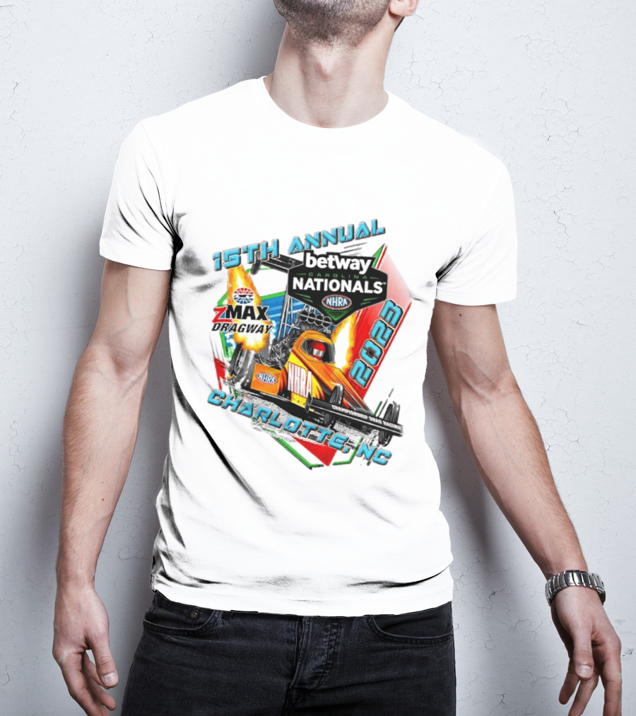 15th Annual Betway Carolina Nationals NHRA 2023 Charlotte NC Zmax Dragway T-Shirt