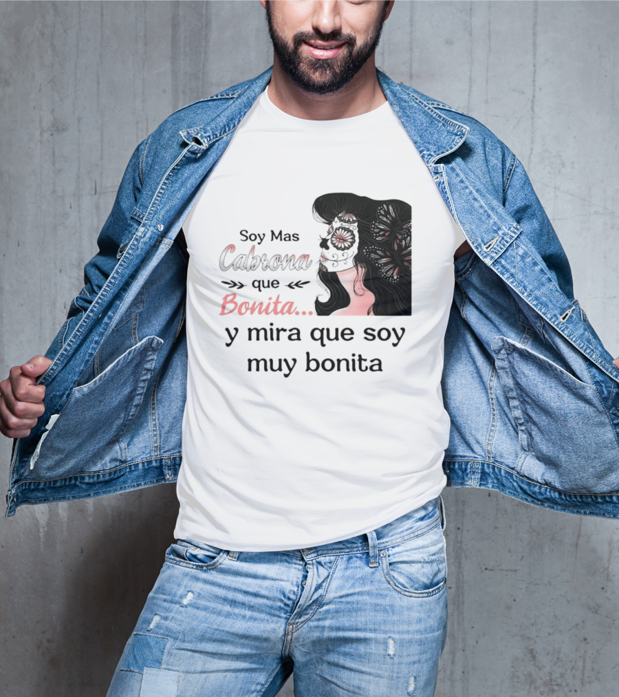 Soy Mas Cabrona Que Bonita Y Mira Que Soy Muy Bonita Girl Butterfly Image T-Shirt