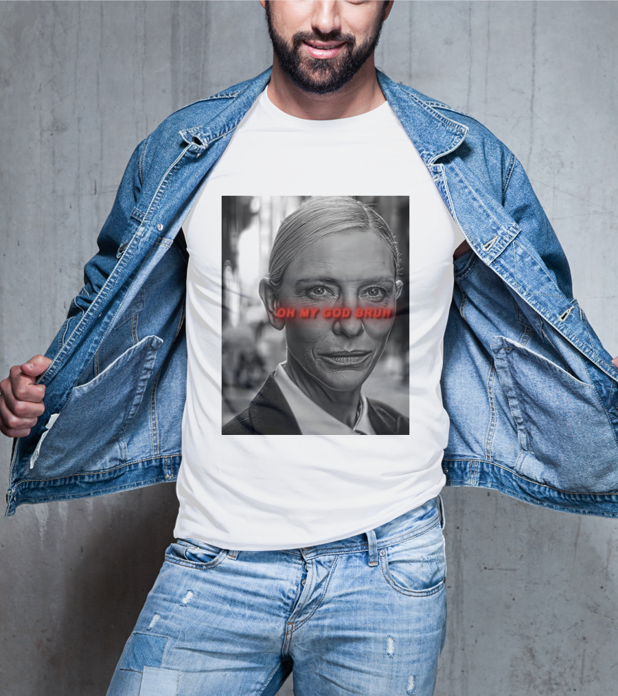 Cate Blanchett Oh My God Bruh Bold Red Text Face T-Shirt