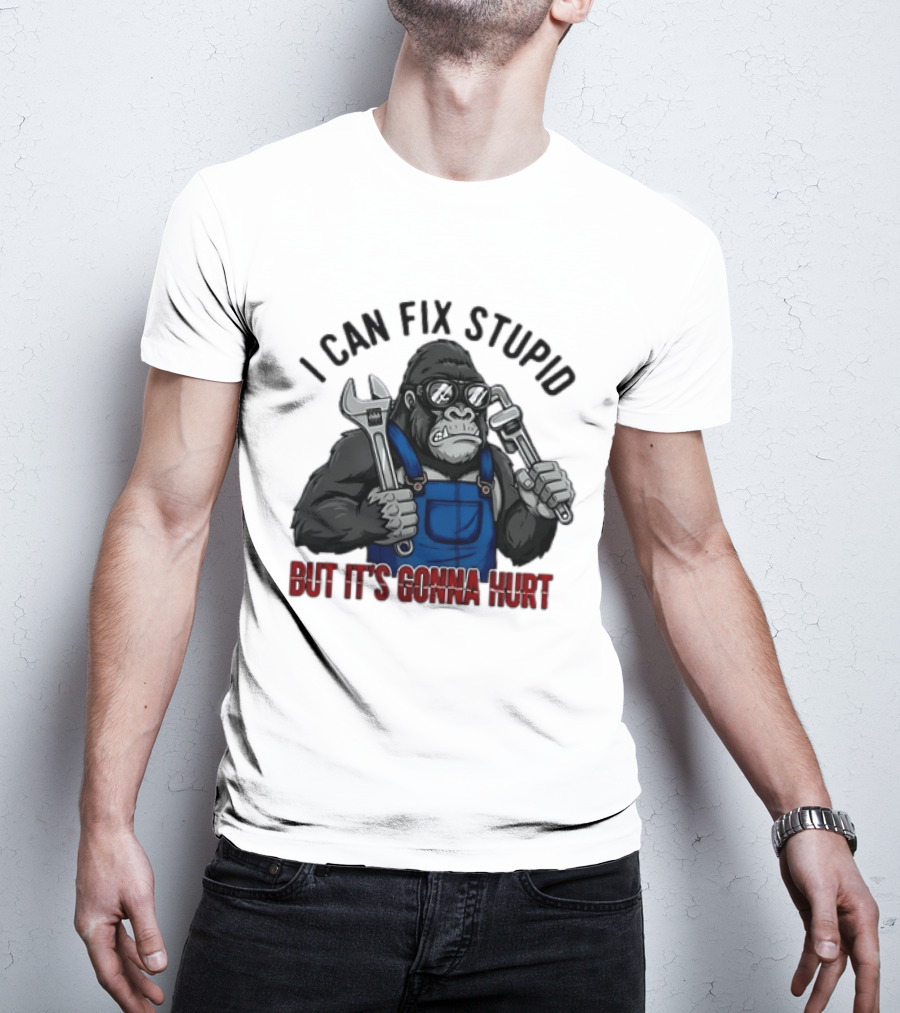 I Can Fix Stupid But It's Gonna Hurt Gorilla Mechanic Wrench وrench T-Shirt