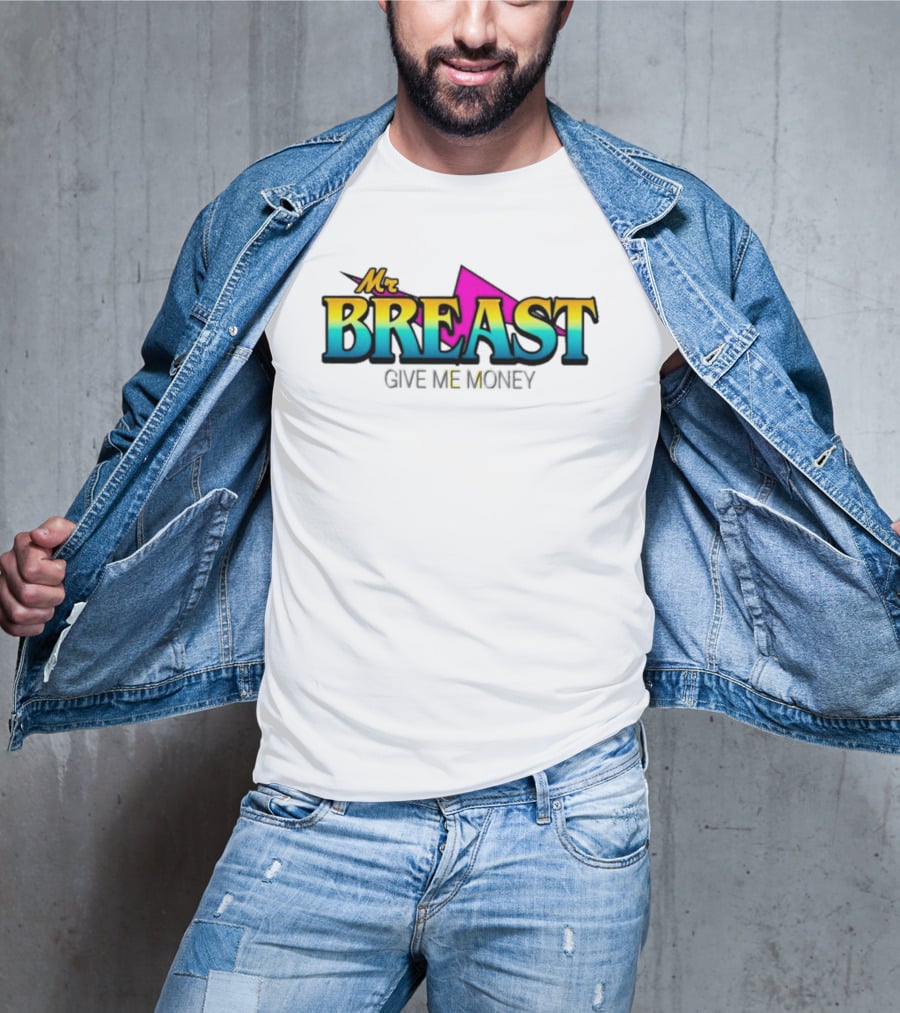 Mr Breast Give Me Money T-Shirt