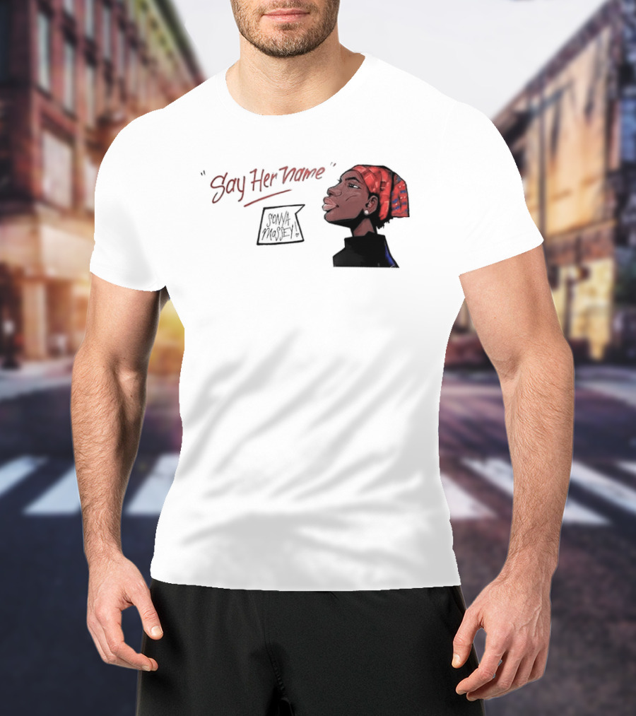 Say Her Name Sonya Massey Empowerment T-Shirt
