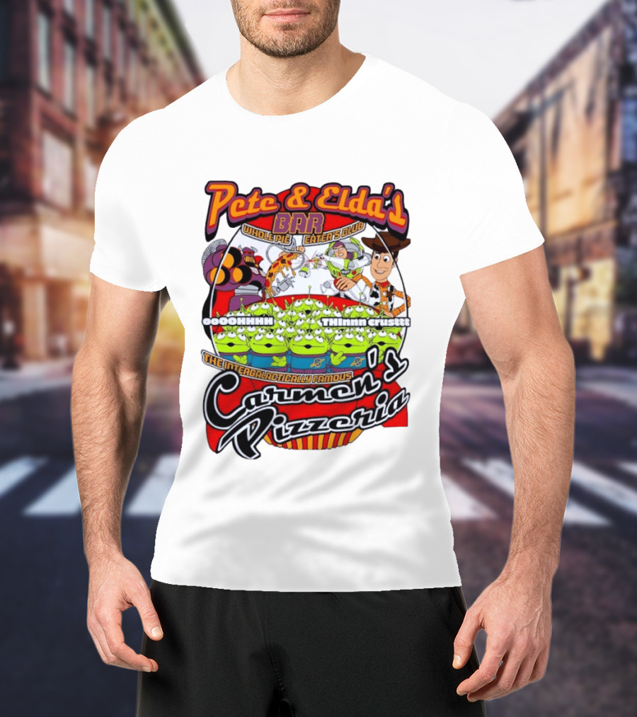 Pete And Elda's Whole Pie Eater's Club Carmen's Pizzeria Woody Buzz Lightyear Aliens T-Shirt