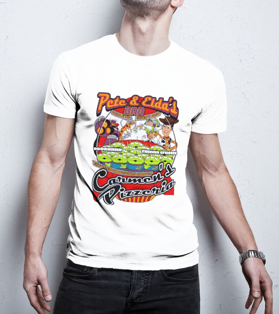 Pete And Elda's Whole Pie Eater's Club Carmen's Pizzeria Woody Buzz Lightyear Aliens T-Shirt
