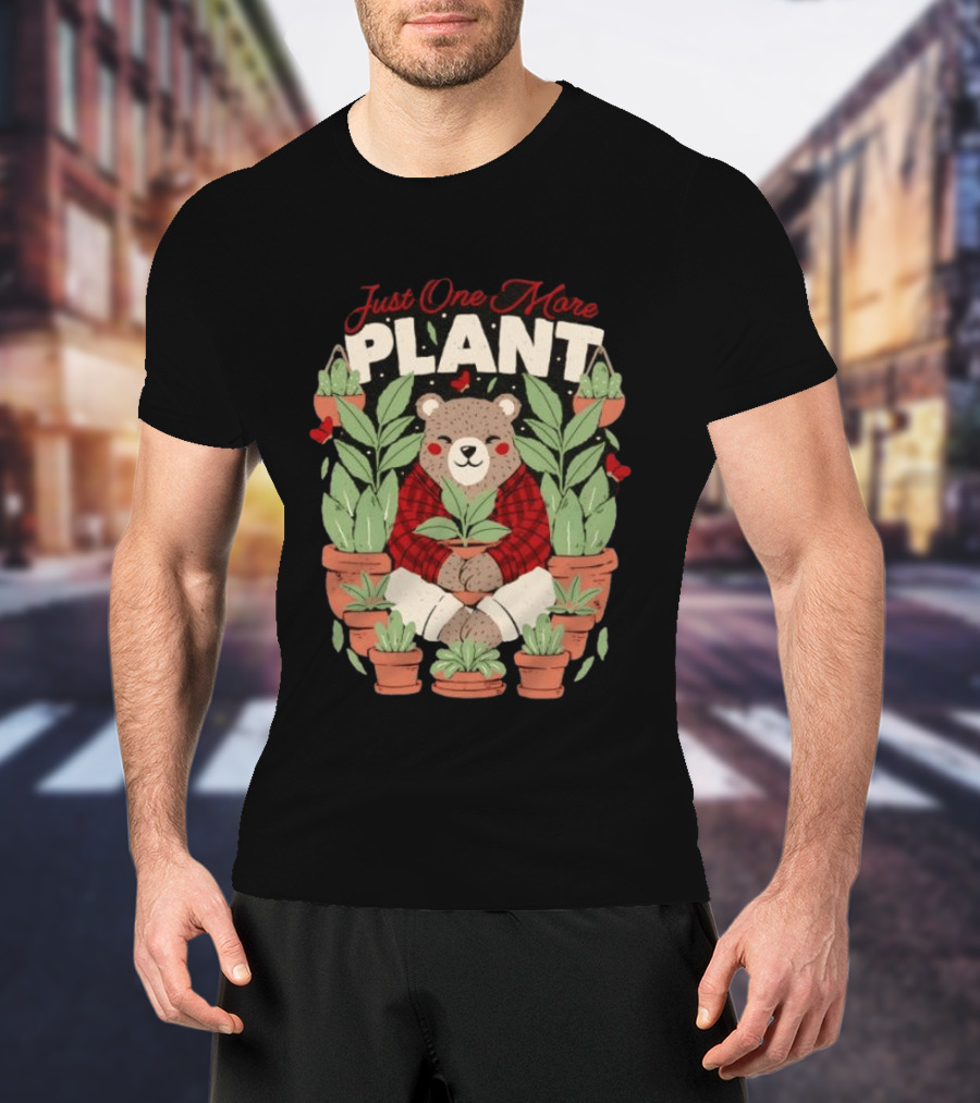 Just One More Plant Bear Surrounded By Houseplants T-Shirt