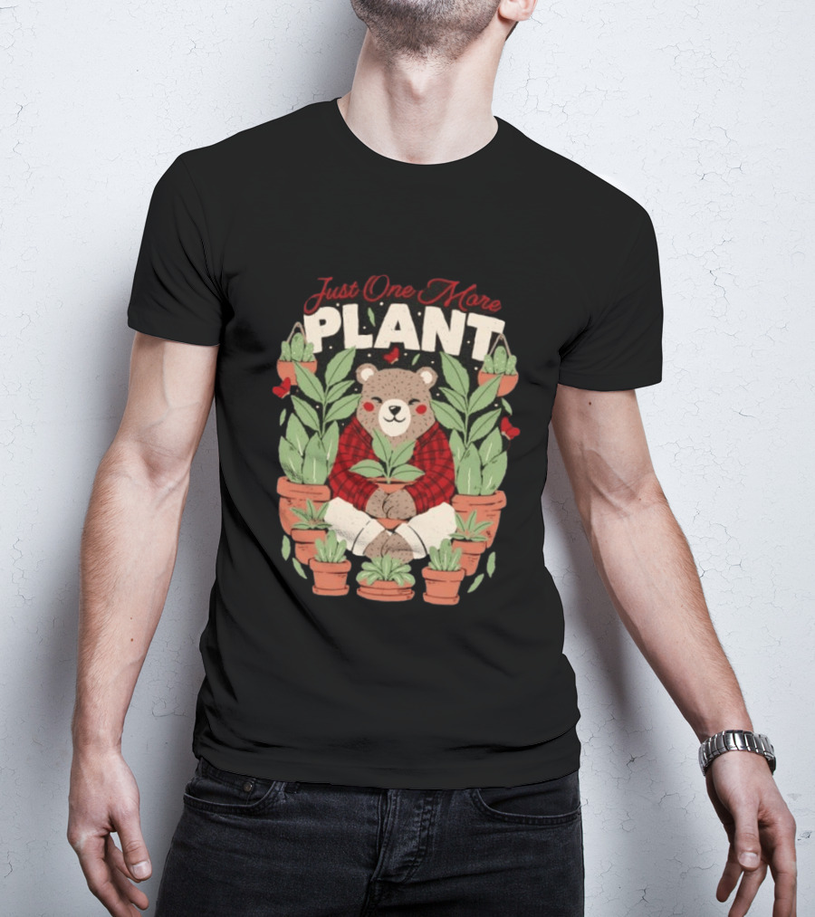 Just One More Plant Bear Surrounded By Houseplants T-Shirt