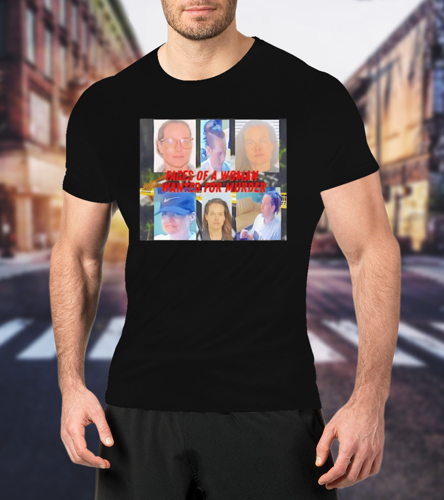 Faces Of A Woman Wanted For Murder True Crime Investigation T-Shirt
