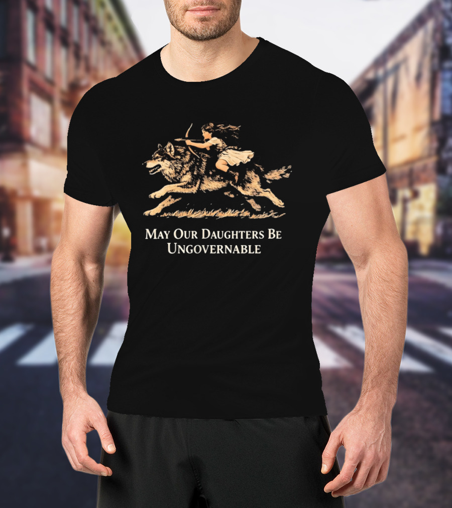 May Our Daughters Be Ungovernable Girl Riding Wolf T-Shirt