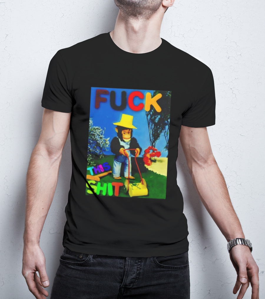 FUCK THIS SHIT Monkey With Lawn Mower And Yellow Hat T-Shirt