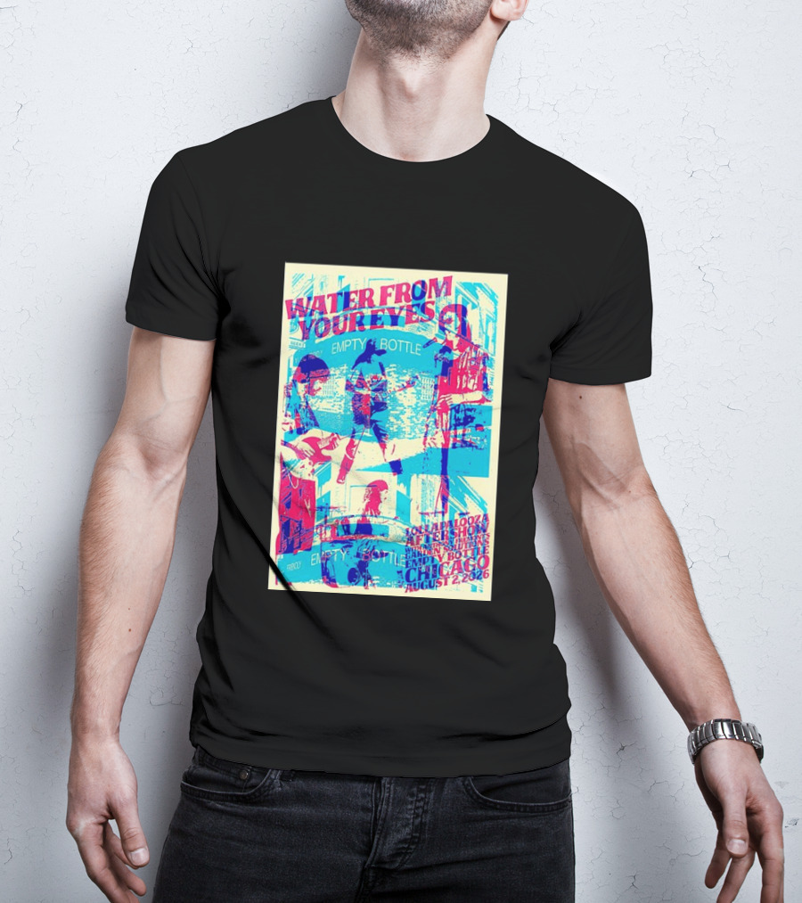 Water From Your Eyes Lollapalooza Aftershow Chicago August 2 2026 Empty Bottle T-Shirt
