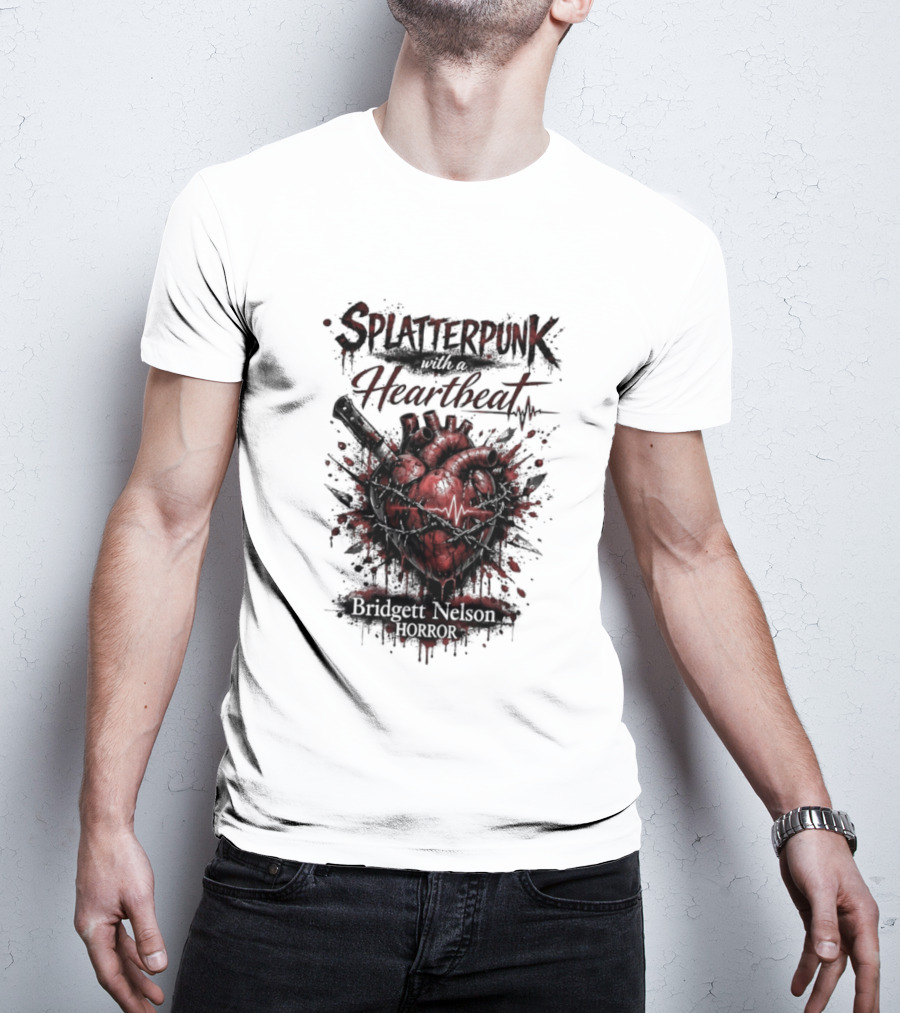 Splatterpunk With Heartbeat Bridgett Nelson Horror T-Shirt