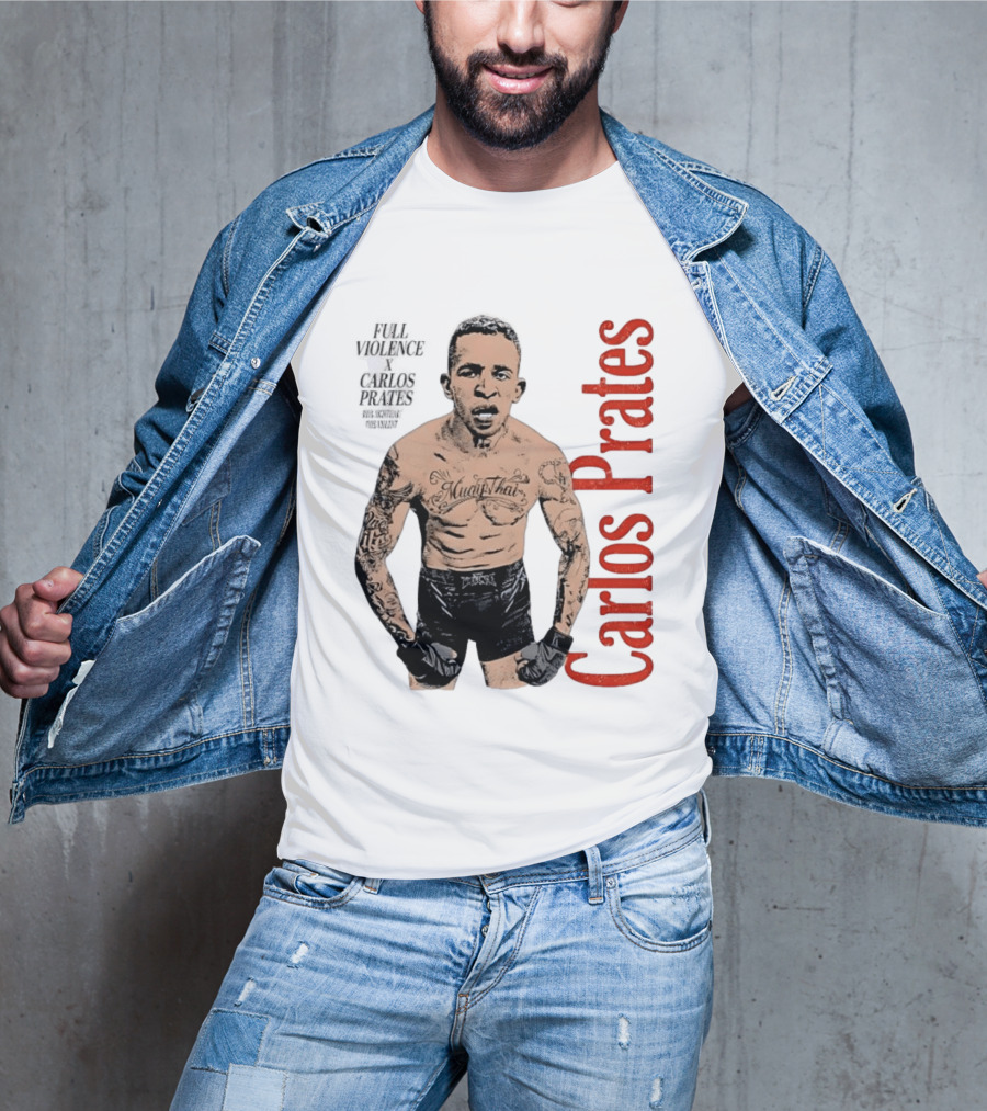 Carlos Prates Muay Thai Full Violence 100 Percent Nightmare T-Shirt