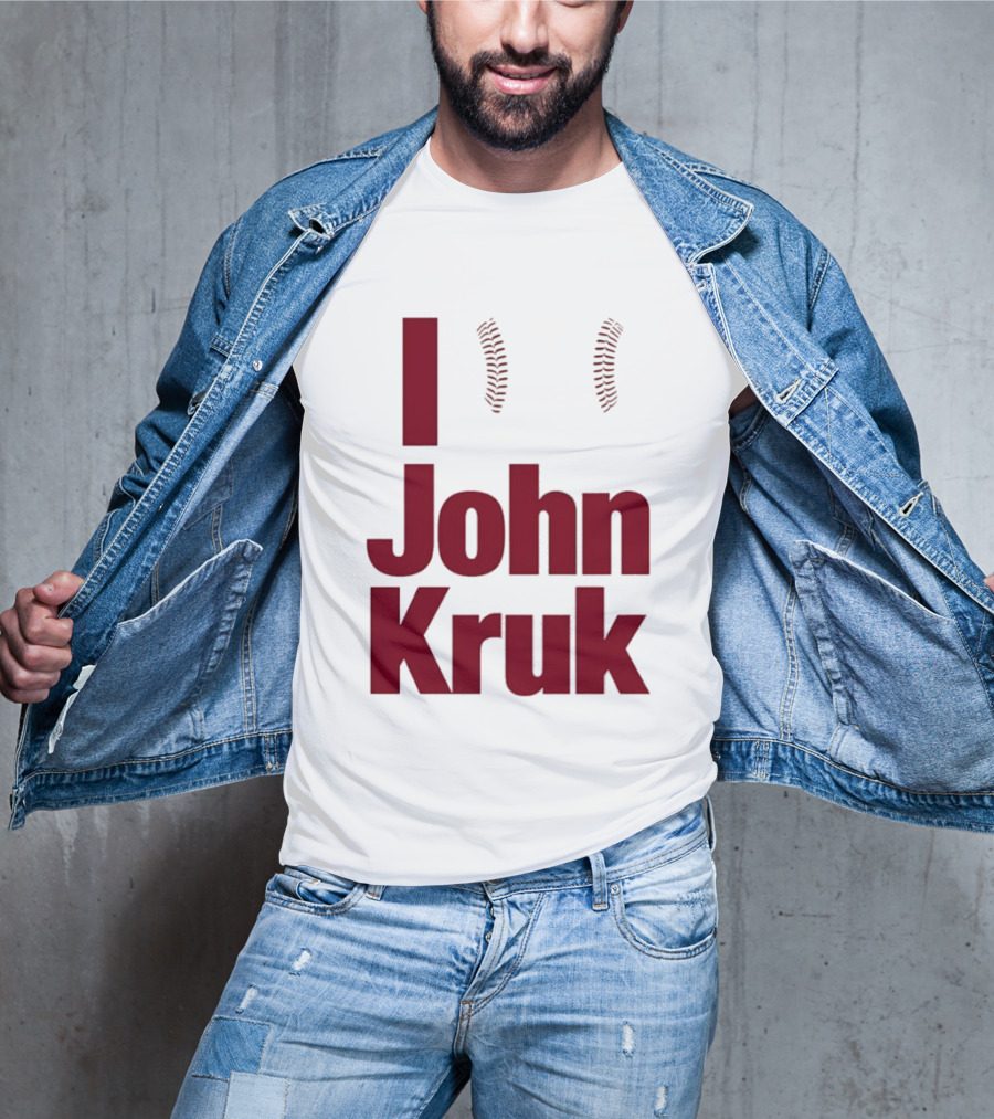 I Love John Kruk Baseball Philadelphia Phillies T-Shirt