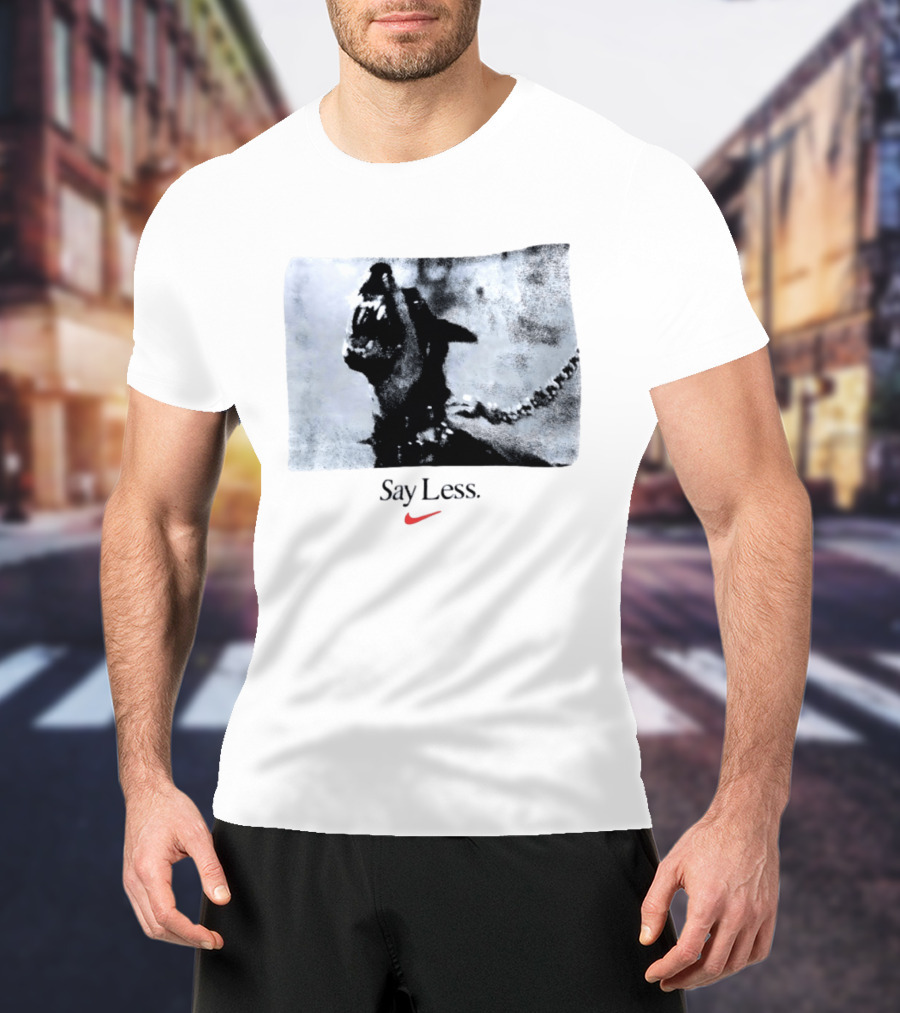 Say Less Dog With Chain Nike T-Shirt