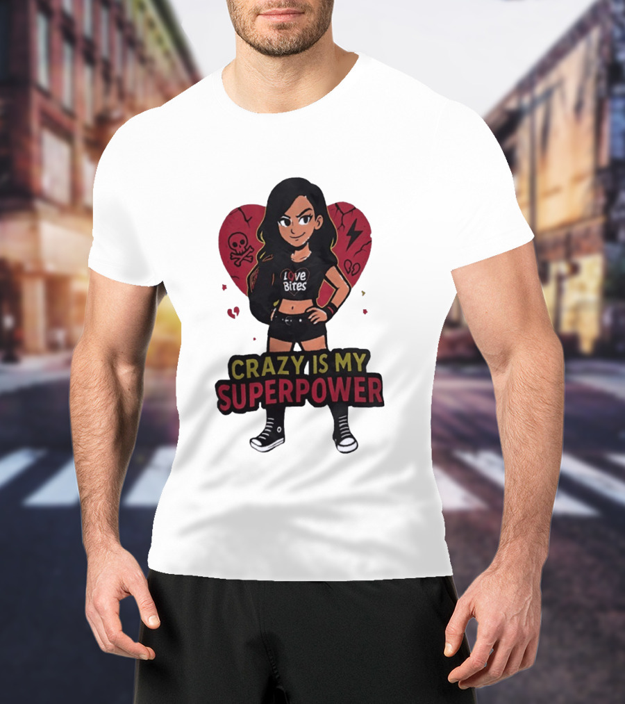 Love Bites Crazy Is My Superpower Cartoon Rock Girl Skull Heart T-Shirt