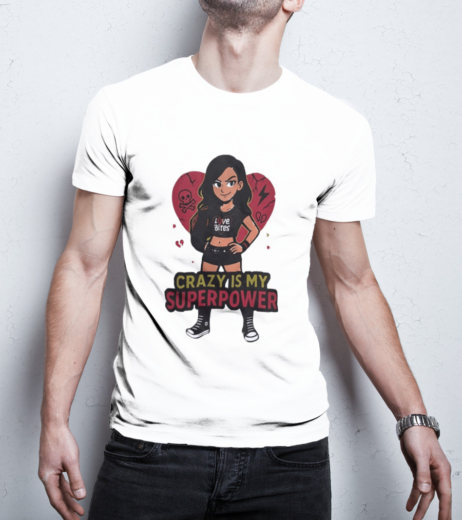 Love Bites Crazy Is My Superpower Cartoon Rock Girl Skull Heart T-Shirt