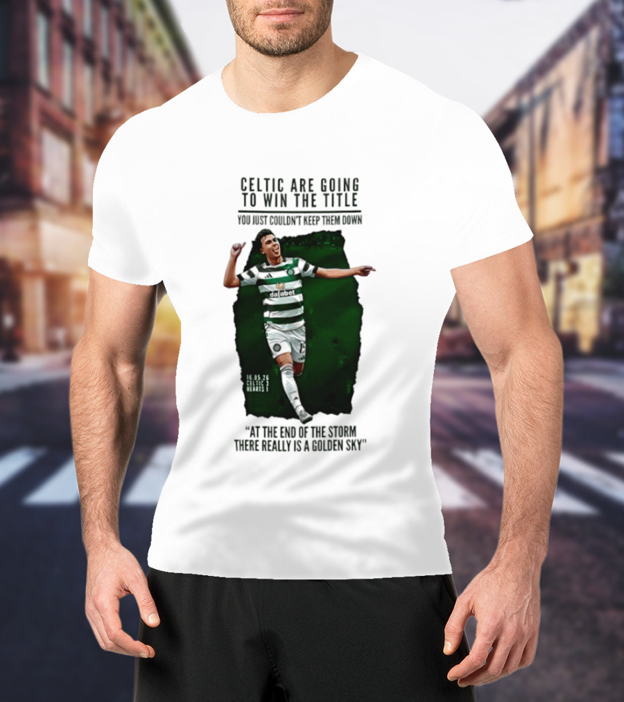 Celtic Are Going To Win The Title Matt O'Riley Celtic 3 Hearts 1 16 05 26 Golden Sky T-Shirt