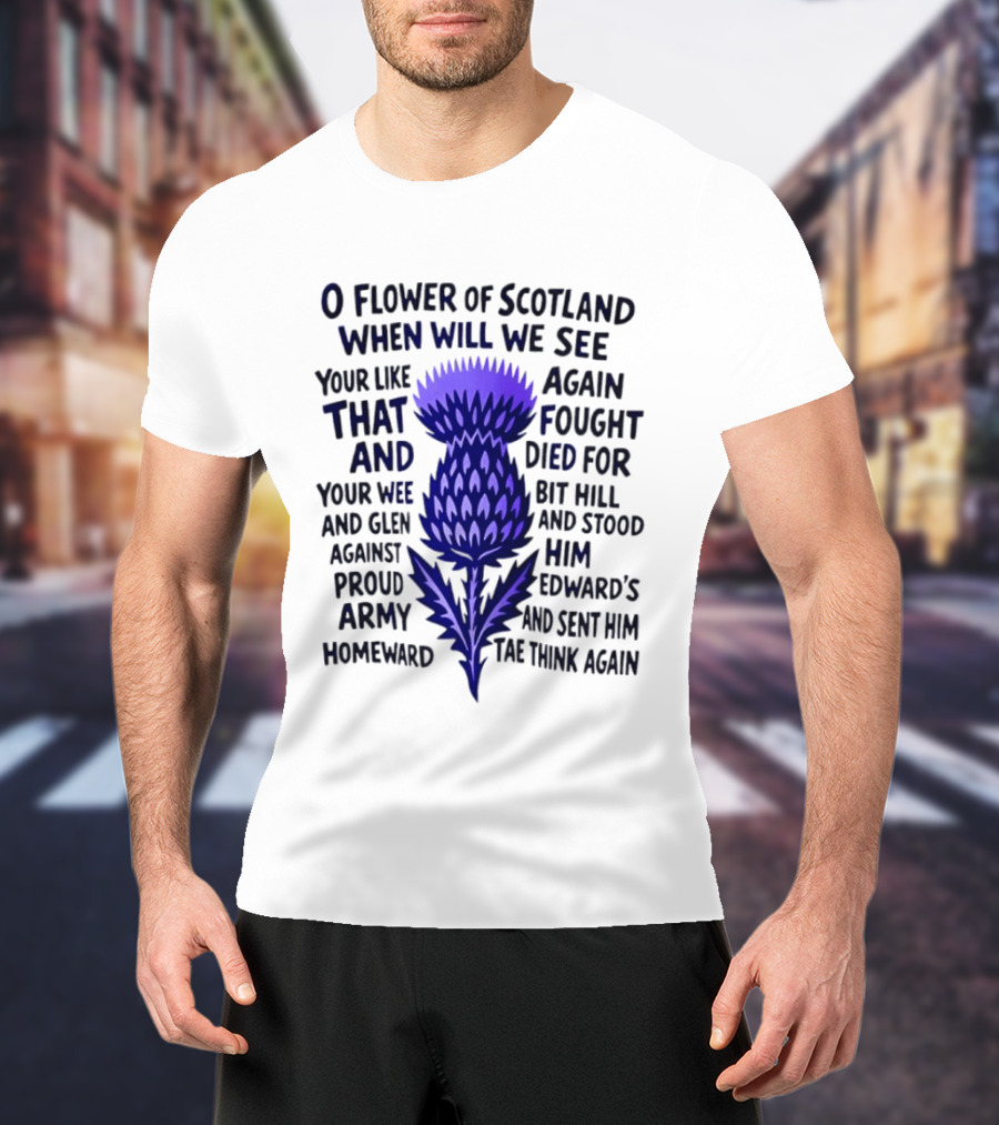 Flower Of Scotland Thistle National Anthem Lyrics T-Shirt