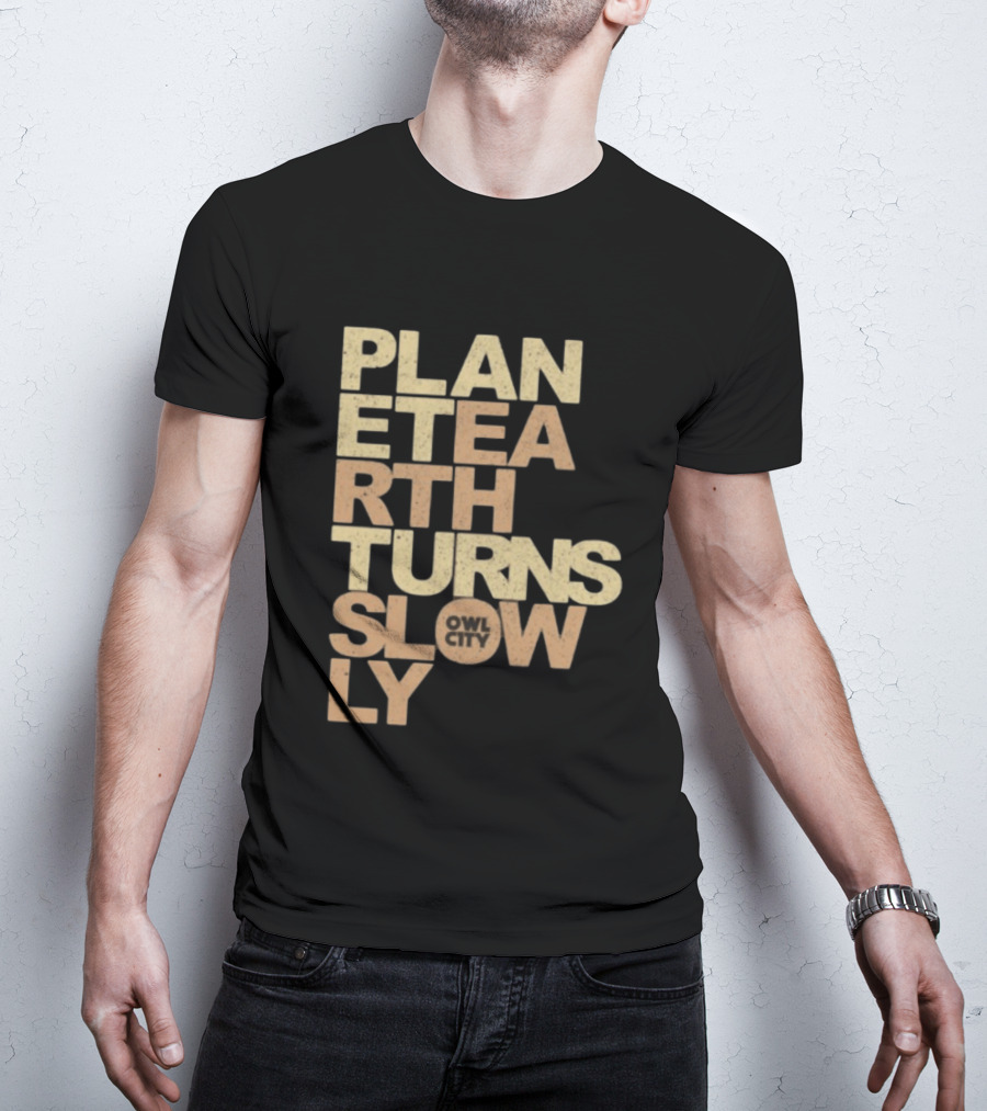 Planet Earth Turns Slowly Owl City Store T-Shirt