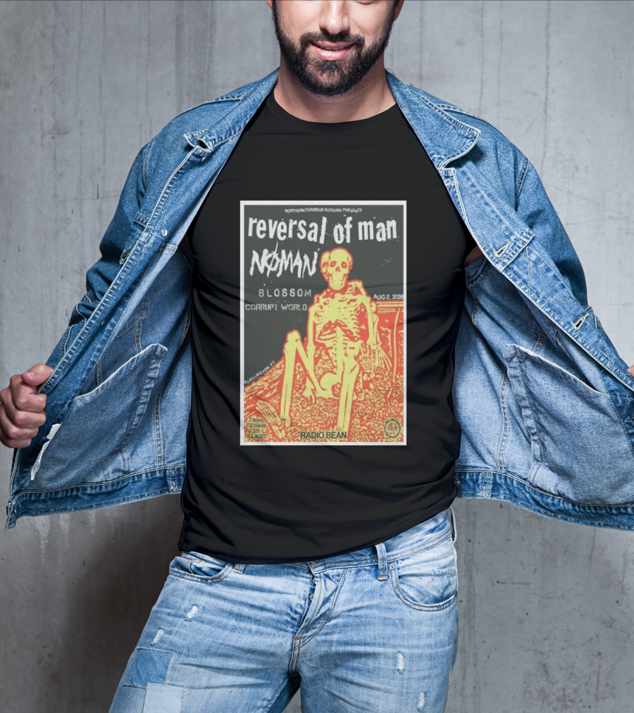 Reversal Of Man No Man Blossom Corrupt World Burlington VT Aug 2 2026 Radio Bean T-Shirt
