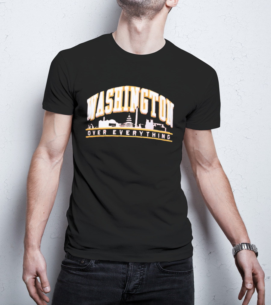 Washington Over Everything Iconic City Skyline Capitol And Monument Display T-Shirt