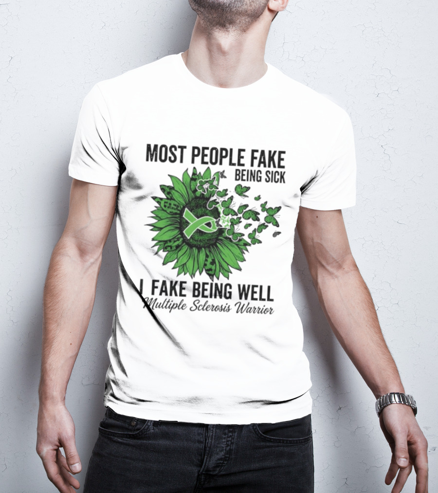 Most People Fake Being Sick I Fake Being Well T-Shirt