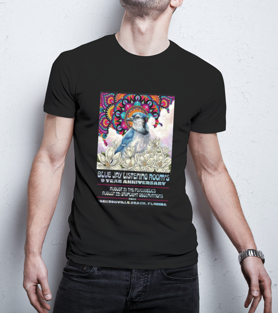 Blue Jay Listening Room's 9 Year Anniversary August 21 The Psycodelics August 22 Stoplight Observations 2026 Jacksonville Beach Florida T-Shirt