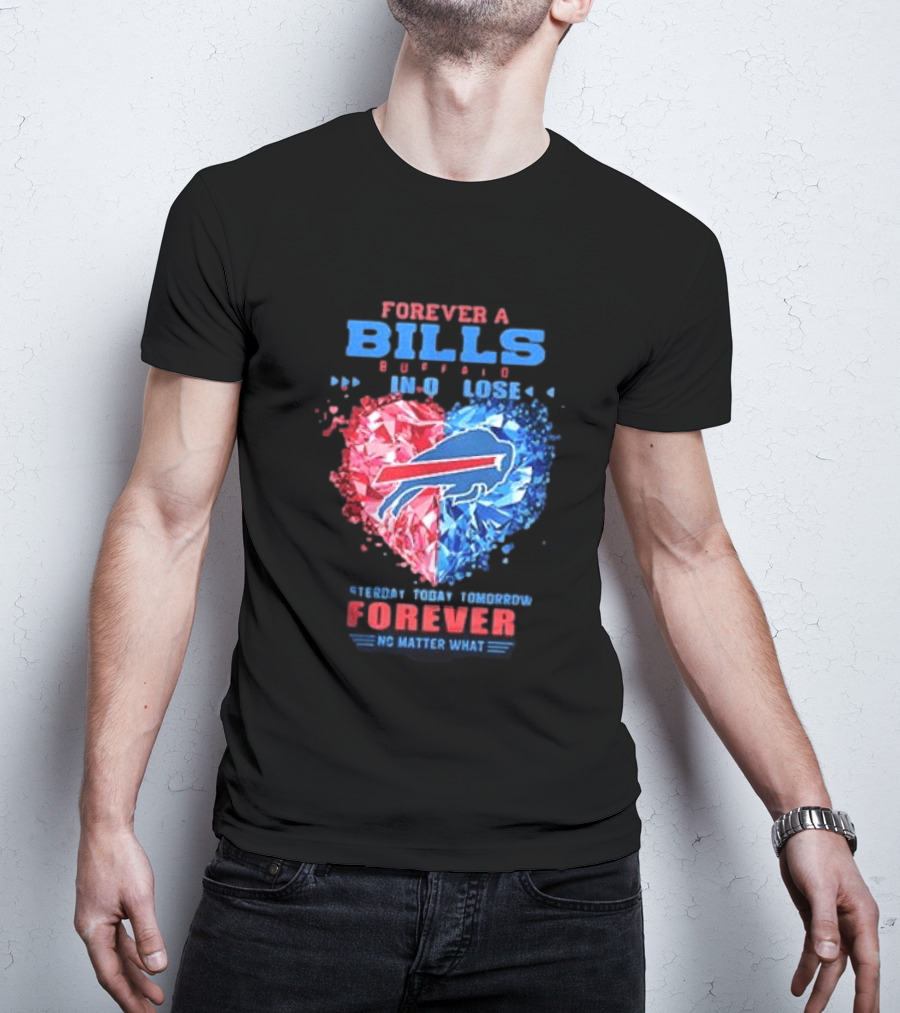 Buffalo Bills Forever No Matter What Heart Diamond Team Spirit T-Shirt