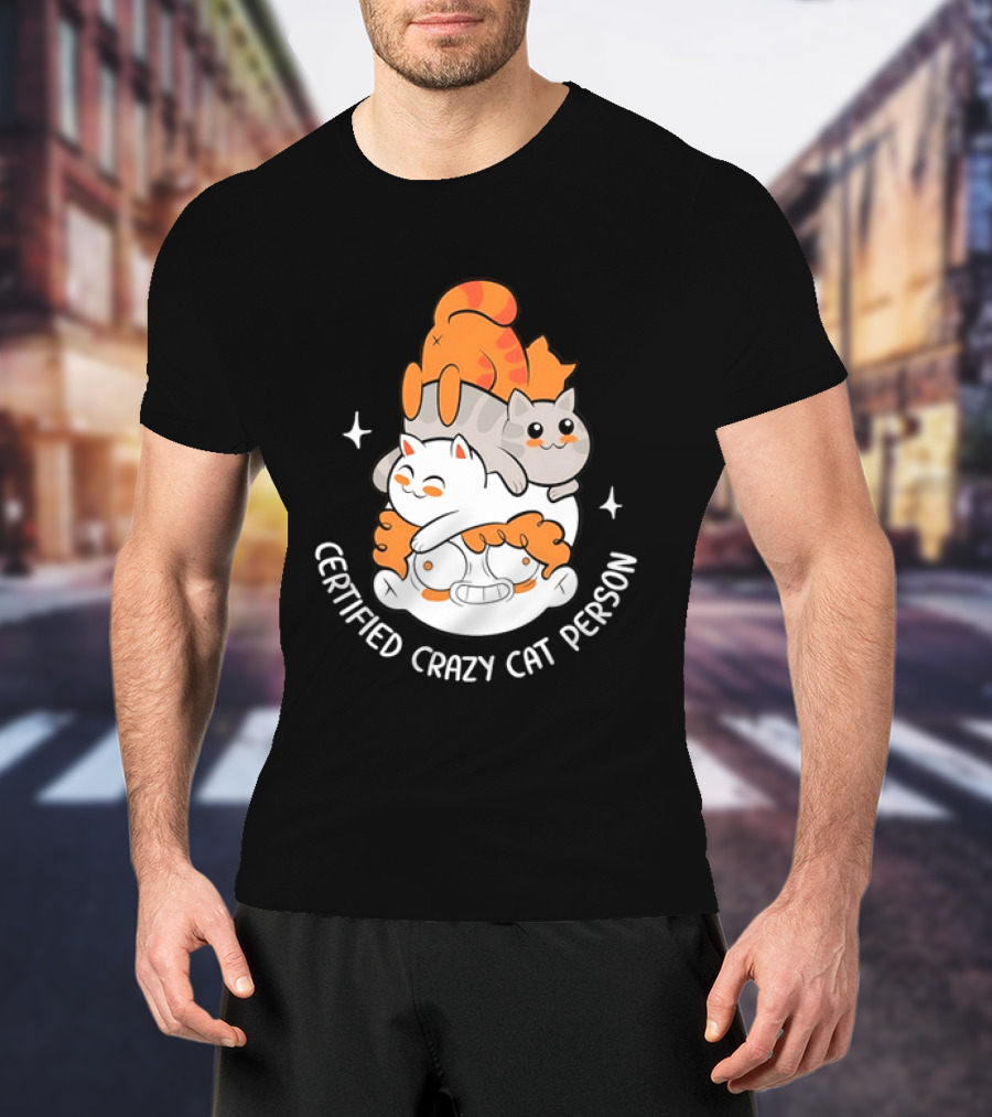 Certified Crazy Cat Person Playful Cartoon Cats T-Shirt