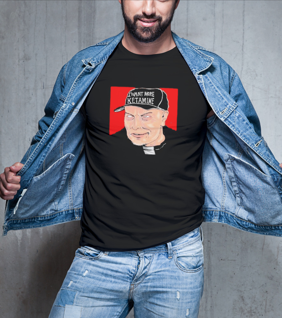 Elon Musk I Want More Ketamine Hat T-Shirt