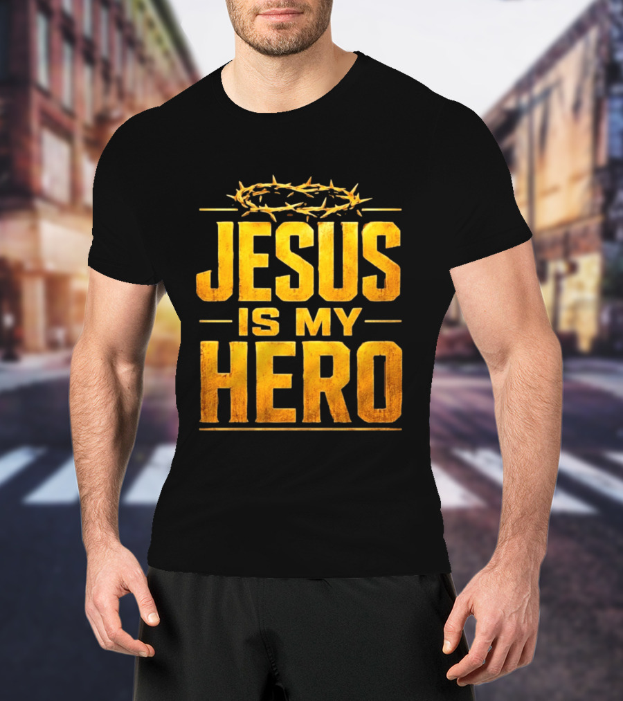 Jesus Is My Hero Crown Of Thorns Christian Faith T-Shirt