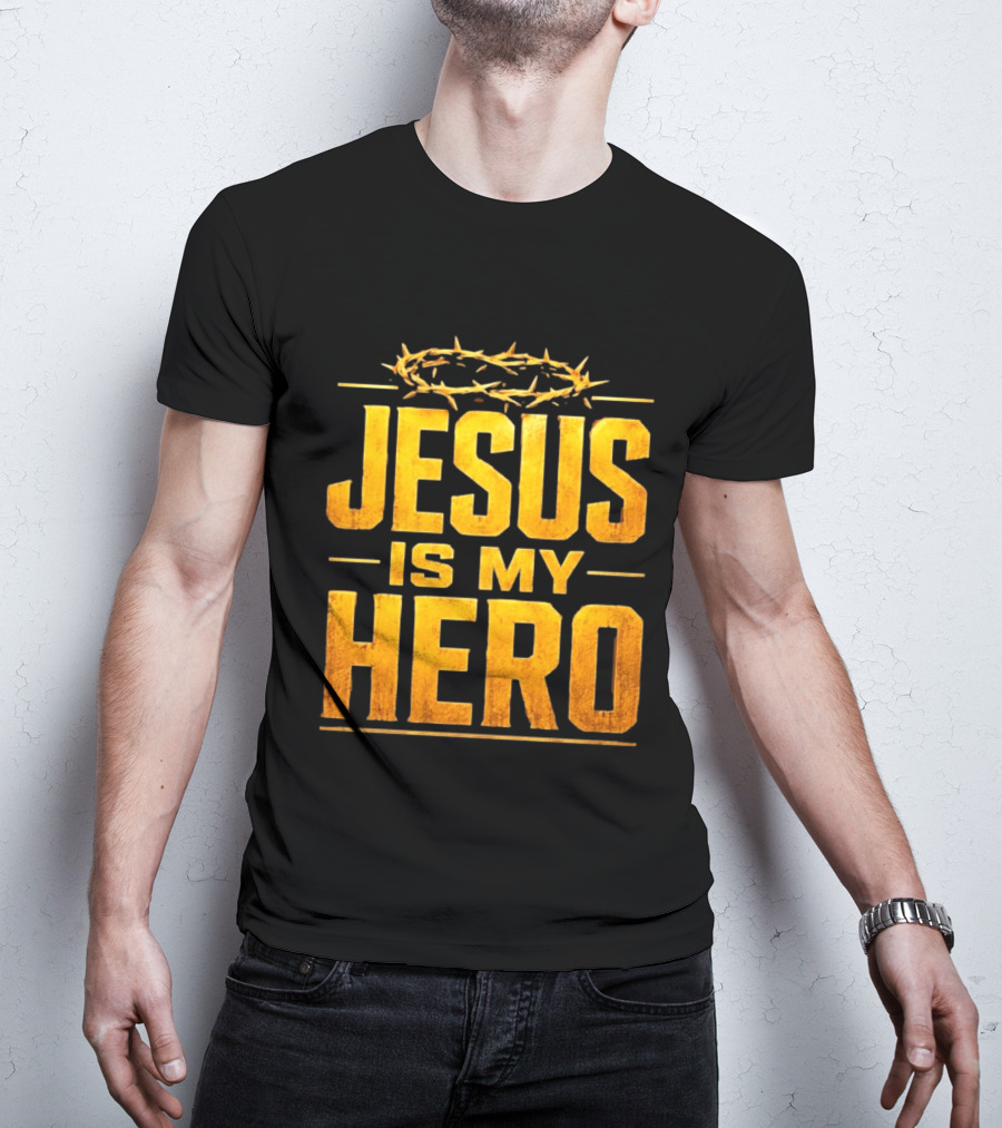 Jesus Is My Hero Crown Of Thorns Christian Faith T-Shirt