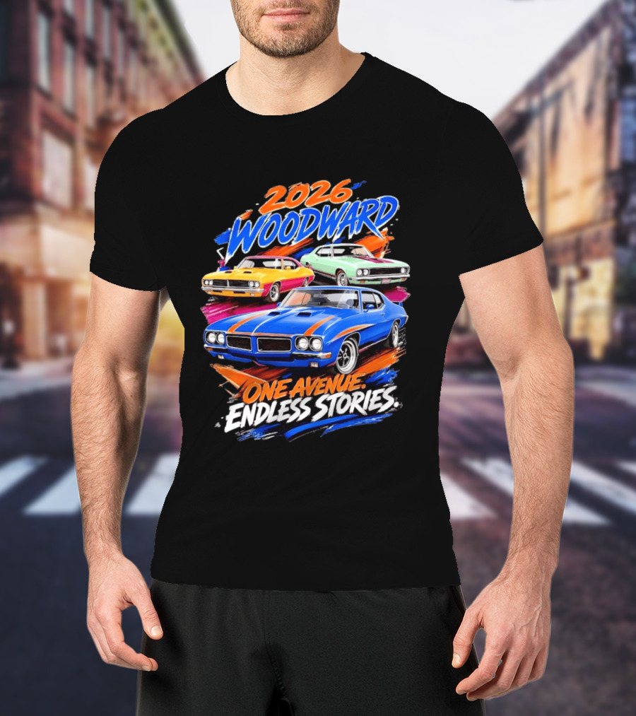 2026 Woodward One Avenue Endless Stories Muscle Car T-Shirt