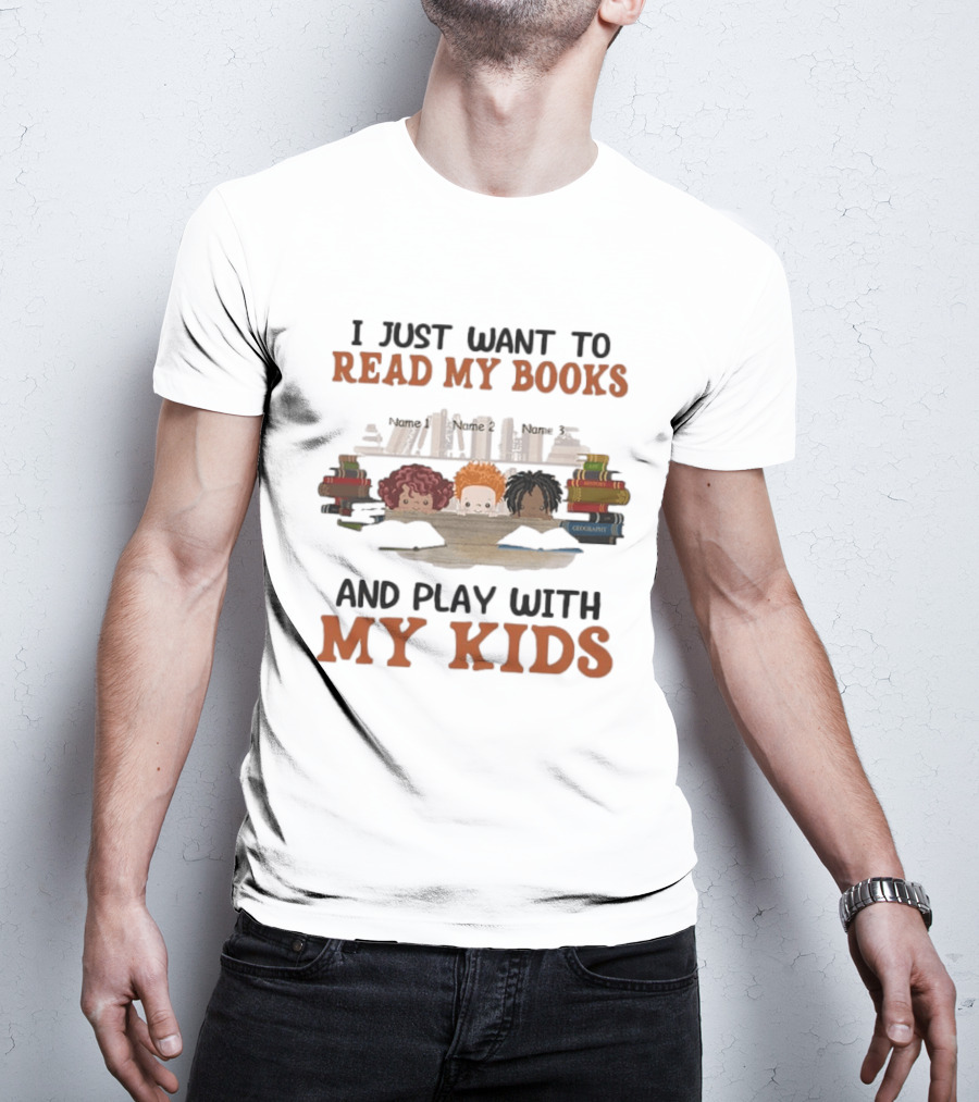 I Just Want To Read My Books And Play With My Kids Bookworms T-Shirt