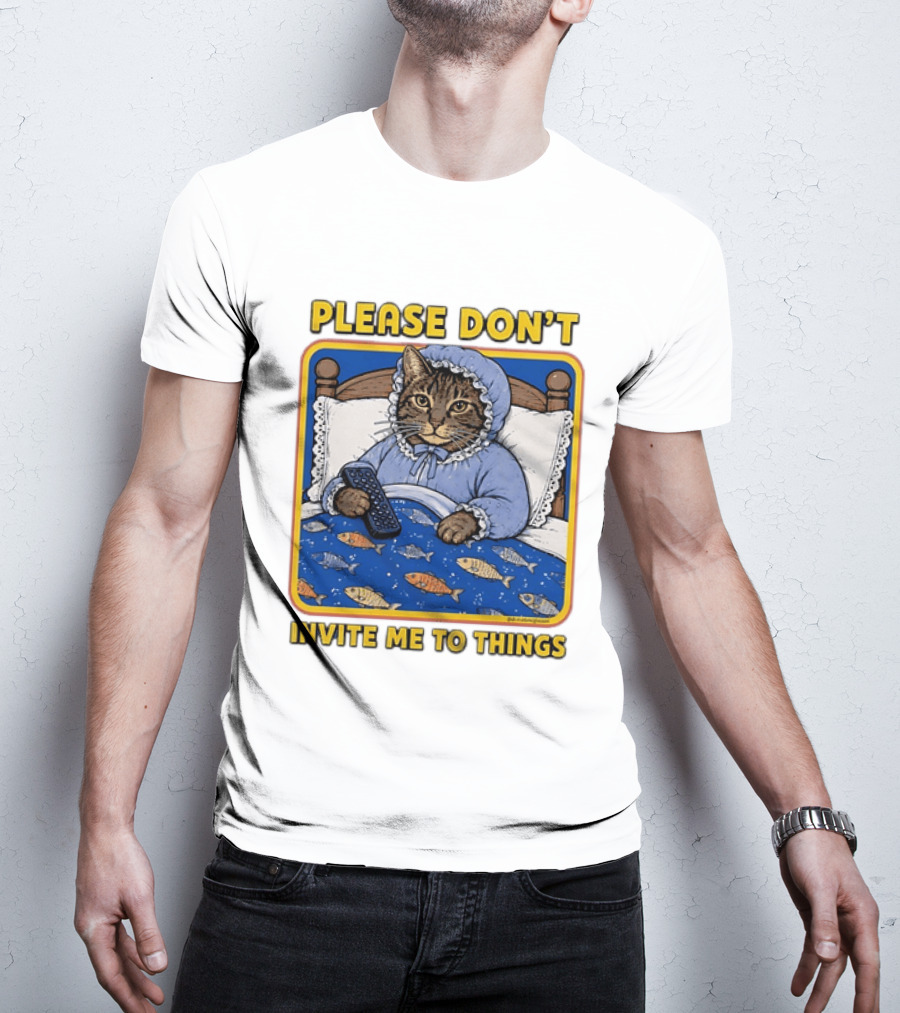 Please Don't Invite Me To Things Cat In Bed With Fish Blanket T-Shirt