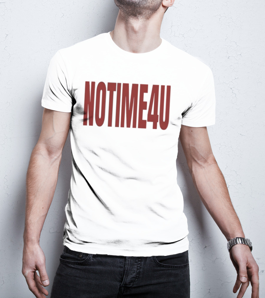 No Time 4 U Minimalist T-Shirt