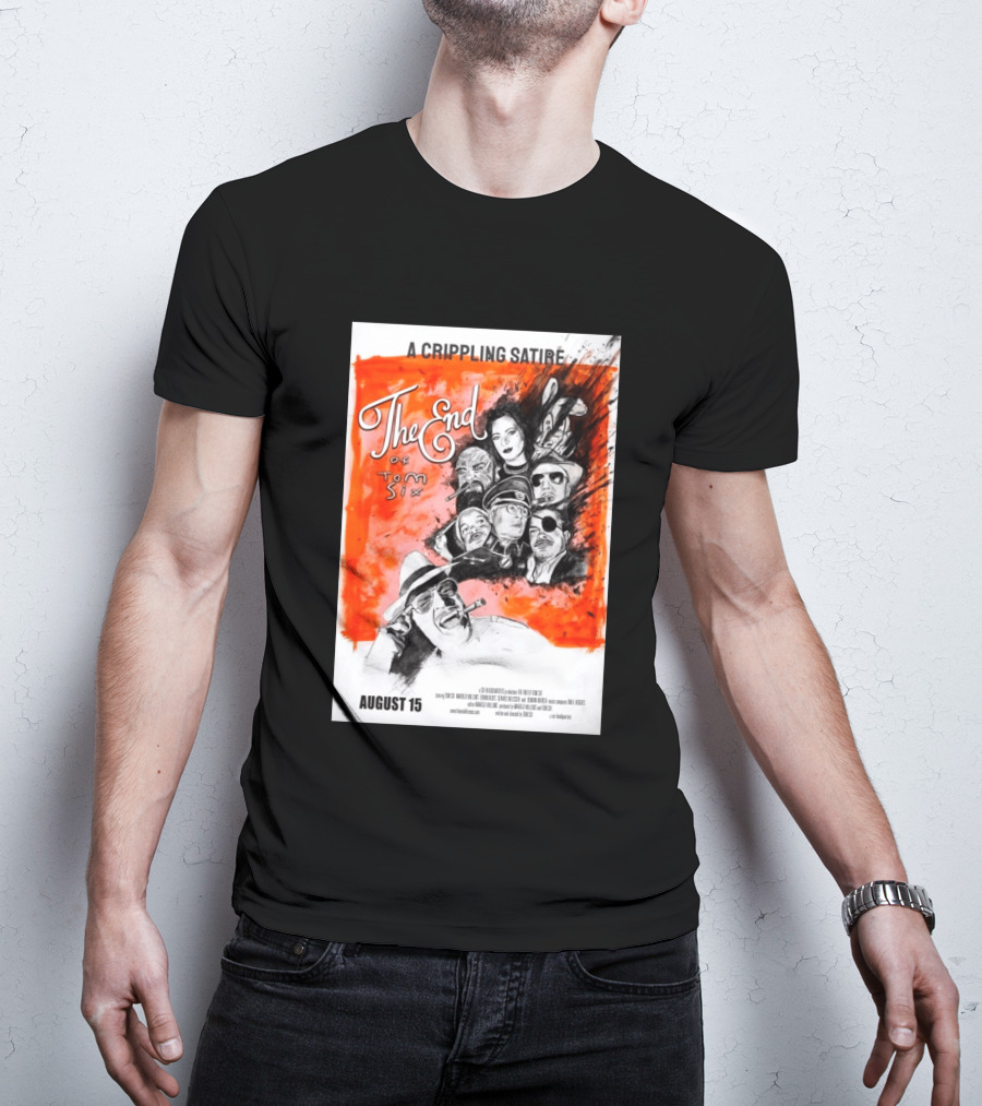 A Crippling Satire The End Of Tom Six August 15 Movie Art Comedy Satirical Characters T-Shirt